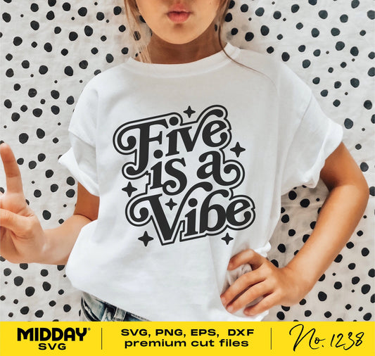 Child wearing 'Five is a Vibe' 5th birthday shirt with star design. Perfect for Cricut and Silhouette users. PNG, SVG, DXF files available.