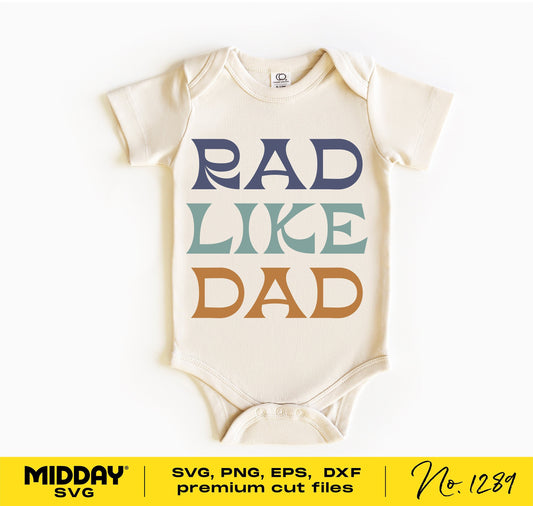 Funny "Rad Like Dad" baby bodysuit design in SVG, PNG, DXF, and EPS formats for Cricut and DIY crafting.