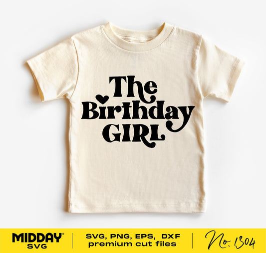 Toddler birthday shirt with 'The Birthday Girl' text in bold fonts, available in SVG, PNG, EPS, and DXF formats for Cricut and Silhouette.