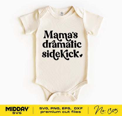 Cream baby onesie with 'Mama's Dramatic Sidekick' text in black, available as a digital SVG cut file for Cricut and Silhouette.