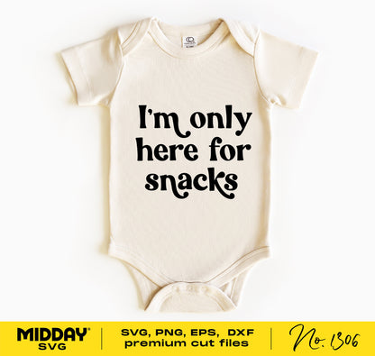 Toddler shirt with 'I'm Only Here for Snacks' design in SVG, perfect for Cricut and Silhouette, includes png, eps, dxf formats.
