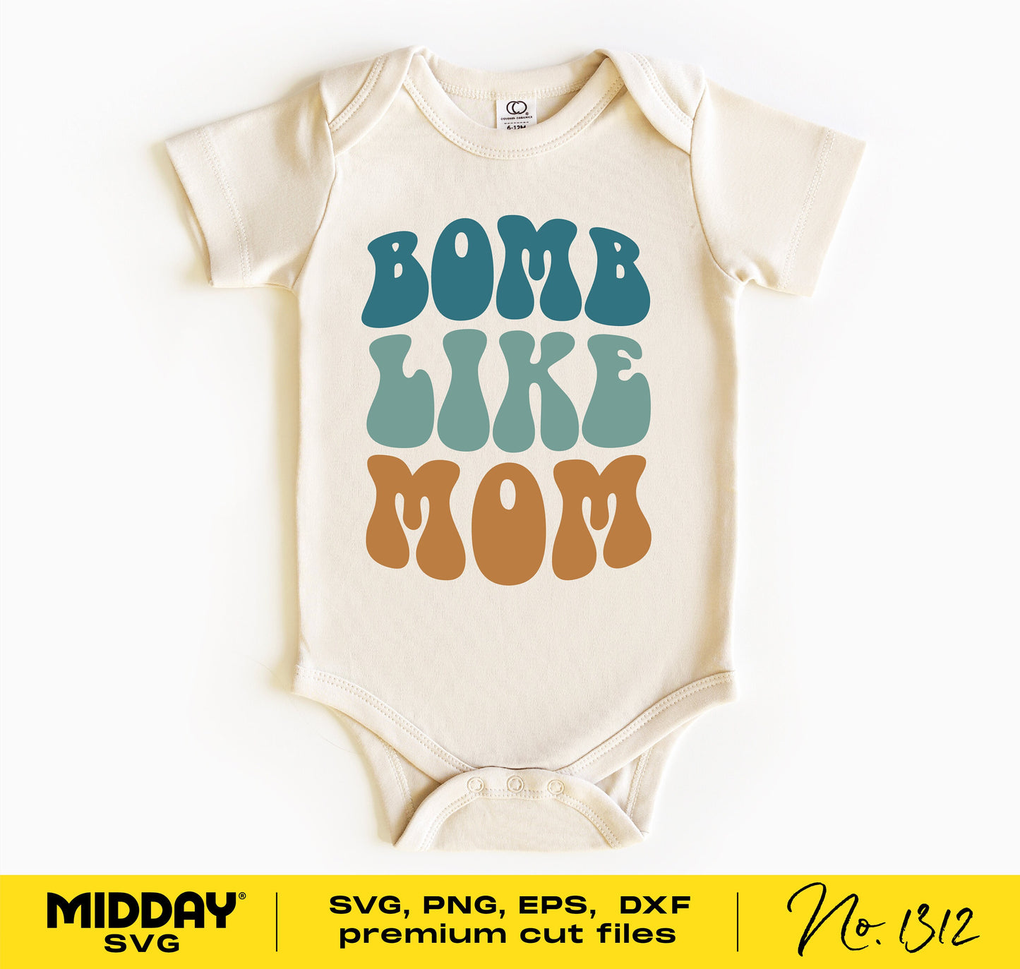 "Bomb Like Mom" baby onesie design for Cricut, available in SVG, PNG, DXF, EPS formats from Midday SVG.