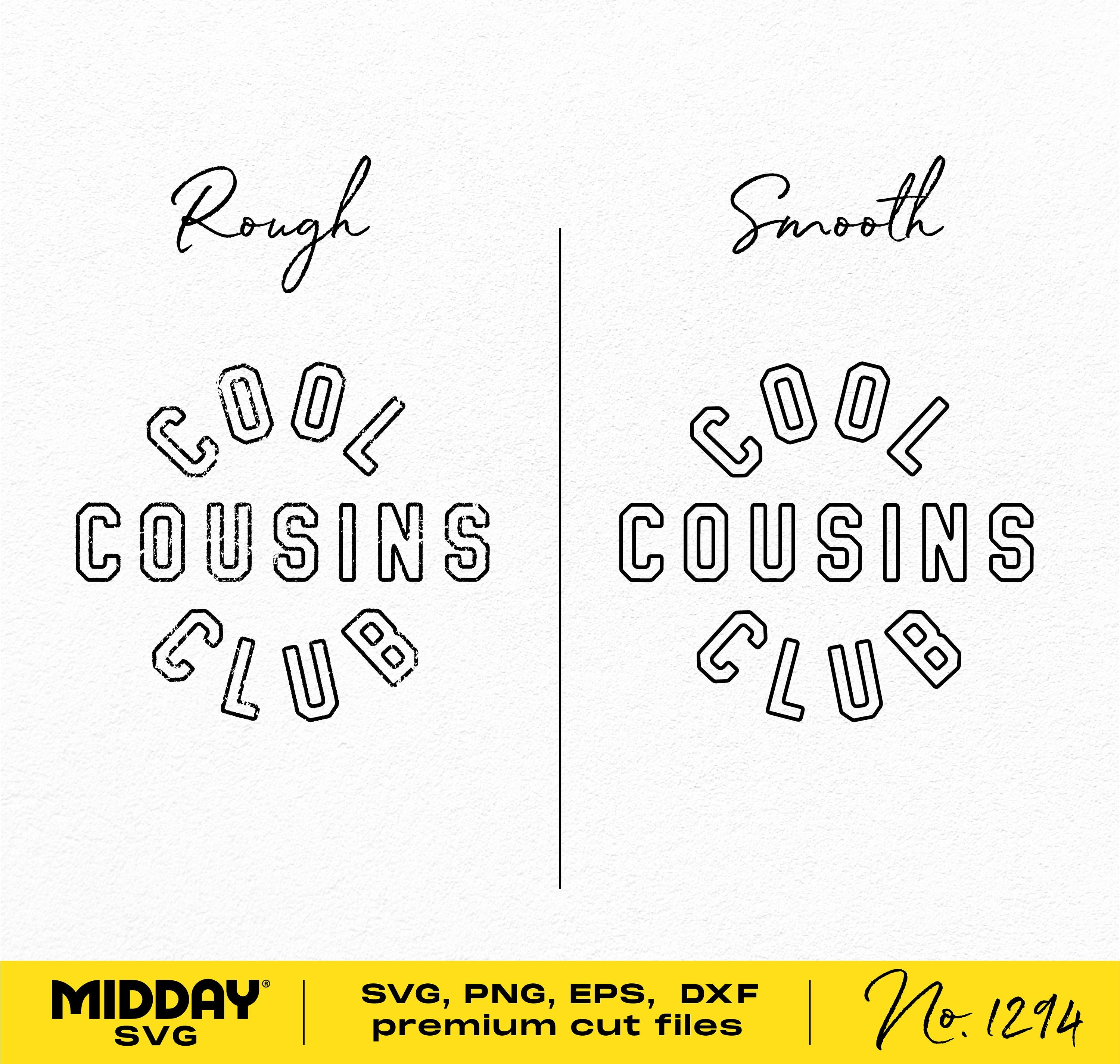 Cool Cousins Club Svg, Png Dxf Eps, Cousins Shirt, Family Reunion Shirts, New to the Crew, Cousin Team, Silhouette, Cricut, Cousin Squad