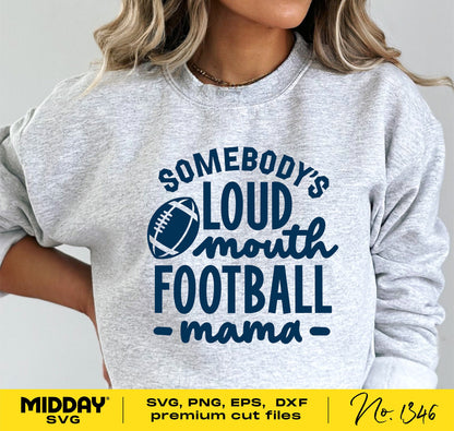 Gray sweatshirt with 'Somebody's Loud Mouth Football Mama' design, available in SVG, PNG, EPS, DXF formats for crafting.