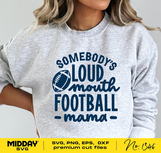 Gray sweatshirt with 'Somebody's Loud Mouth Football Mama' design, available in SVG, PNG, EPS, DXF formats for crafting.