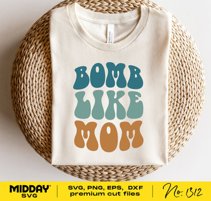 Cute baby shirt with 'Bomb Like Mom' text in retro style, SVG PNG DXF EPS files for Cricut, perfect for toddler gift.