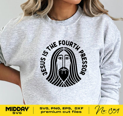Grey sweatshirt with 'Jesus is the Fourth Pressor' design, featuring a stylized image of Jesus. Available in SVG, PNG, EPS, DXF formats.