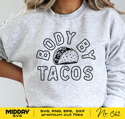 Funny 'Body By Tacos' graphic on gray sweatshirt, available in SVG, PNG, DXF, EPS formats for Cricut and sublimation crafts.