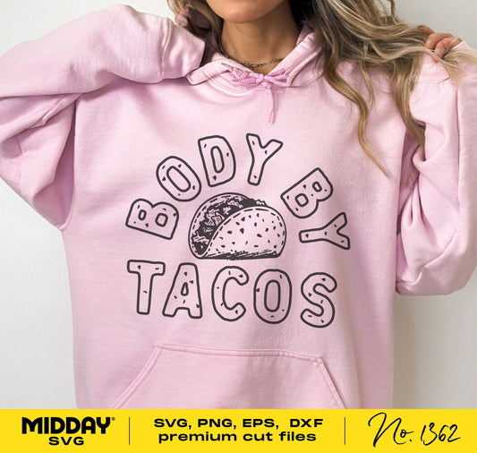 "Body By Tacos" hoodie design in SVG, PNG, EPS, DXF formats for Cricut, featuring a funny taco graphic on a pink sweatshirt.