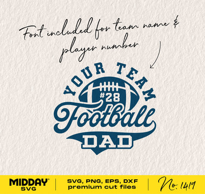 Football Dad SVG design with customizable team name and player number, available in SVG, PNG, EPS, DXF formats for Cricut and Silhouette.