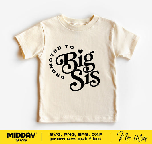 Toddler shirt with 'Promoted to Big Sis' design in black font, ideal for Cricut and Silhouette crafting, available in SVG, PNG, EPS formats.