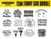 Funny Svg Bundle, Funny Svg for Shirts, Svg For Women, Svg for Men, Funny Svg Sayings, Svg For Cricut, Funny Svg or Png, Sublimation