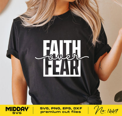 Woman wearing a black t-shirt with 'Faith Over Fear' design, suitable for Cricut and sublimation projects. Available in SVG, PNG, EPS formats.