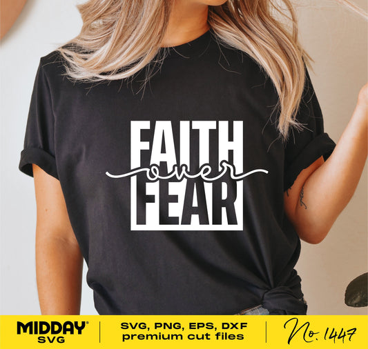 Woman wearing a black t-shirt with 'Faith Over Fear' design, suitable for Cricut and sublimation projects. Available in SVG, PNG, EPS formats.