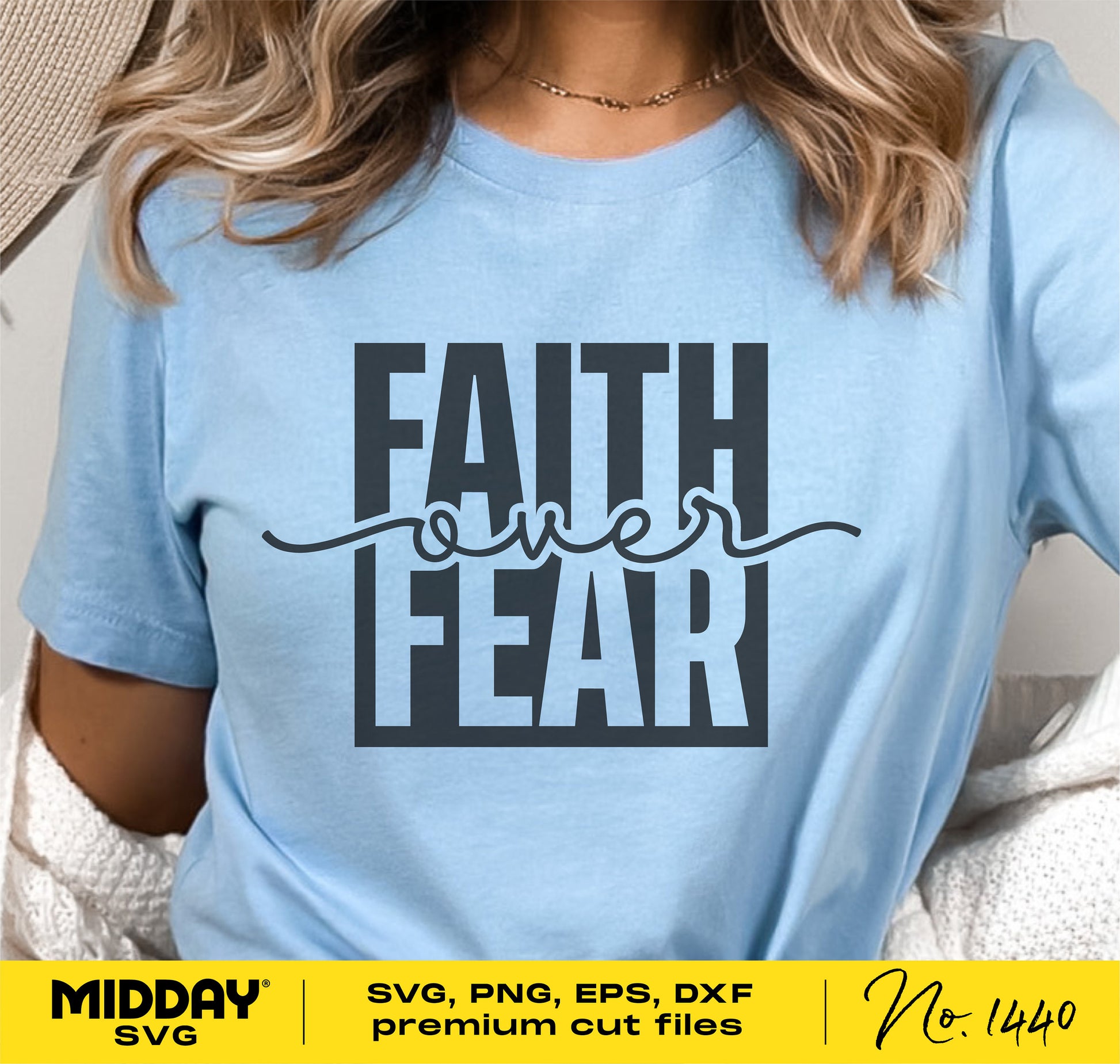 Woman wearing a blue shirt with 'Faith Over Fear' design, available as SVG, PNG, EPS, DXF premium cut files from Midday SVG.