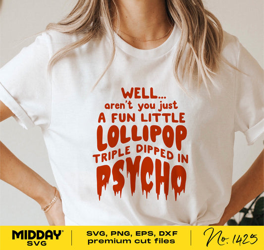 Woman wearing a white t-shirt with a sarcastic 'Triple Dipped in Psycho' graphic, perfect for Cricut and Silhouette projects.