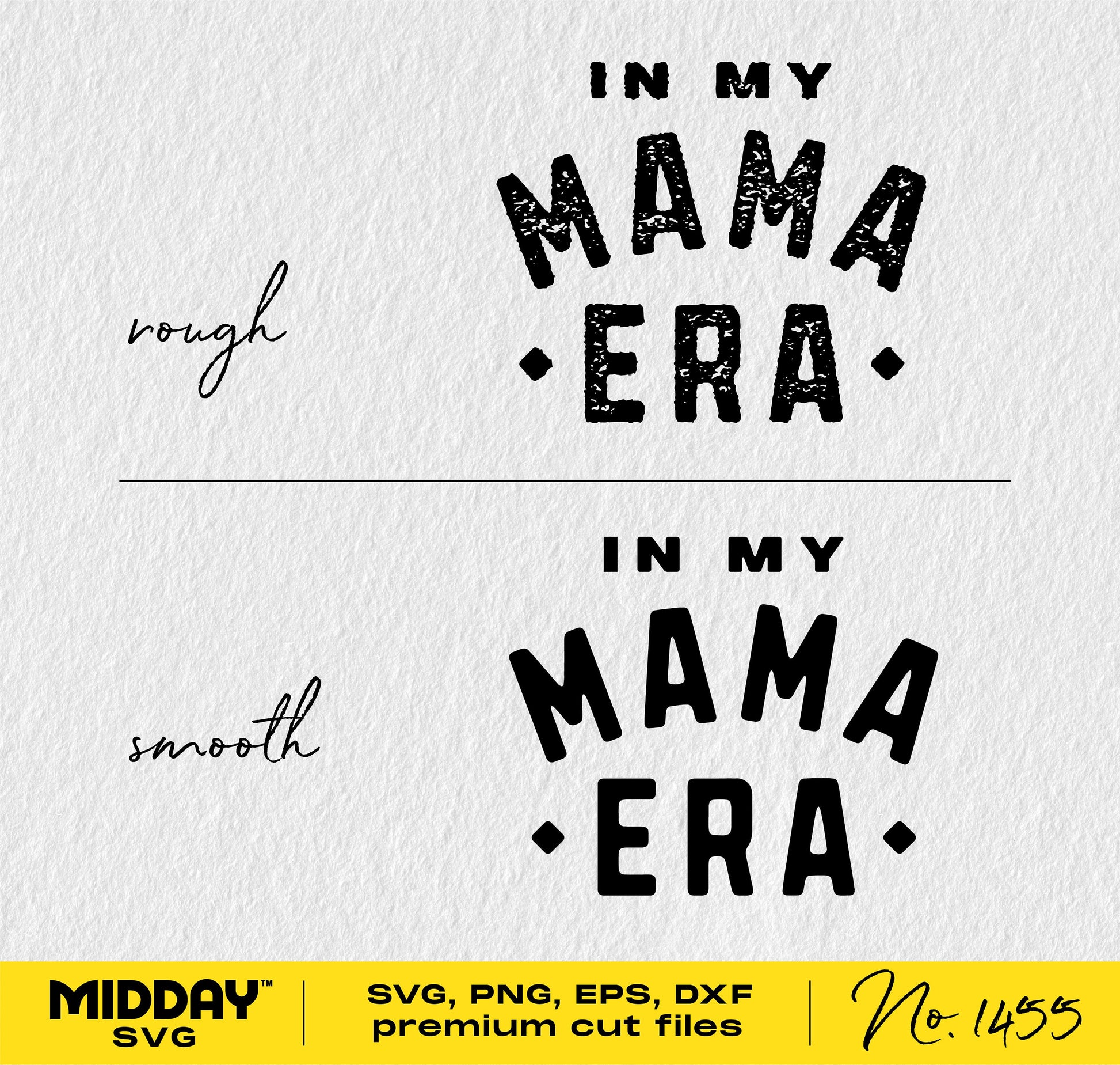"In My Mama Era" SVG design, featuring rough and smooth text options, compatible with Cricut and Silhouette, available in SVG, PNG, EPS, DXF.