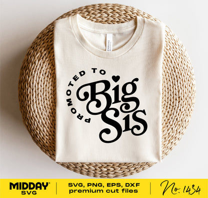 White toddler shirt with 'Promoted to Big Sis' design for Cricut, featuring SVG, PNG, EPS, DXF files.