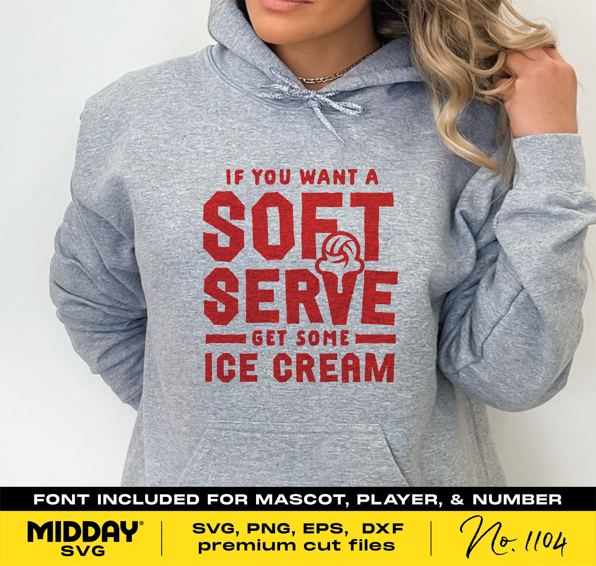 Gray hoodie with "If You Want a Soft Serve Get Some Ice Cream" in red text, designed for volleyball lovers. Includes SVG, PNG, EPS, and DXF files.