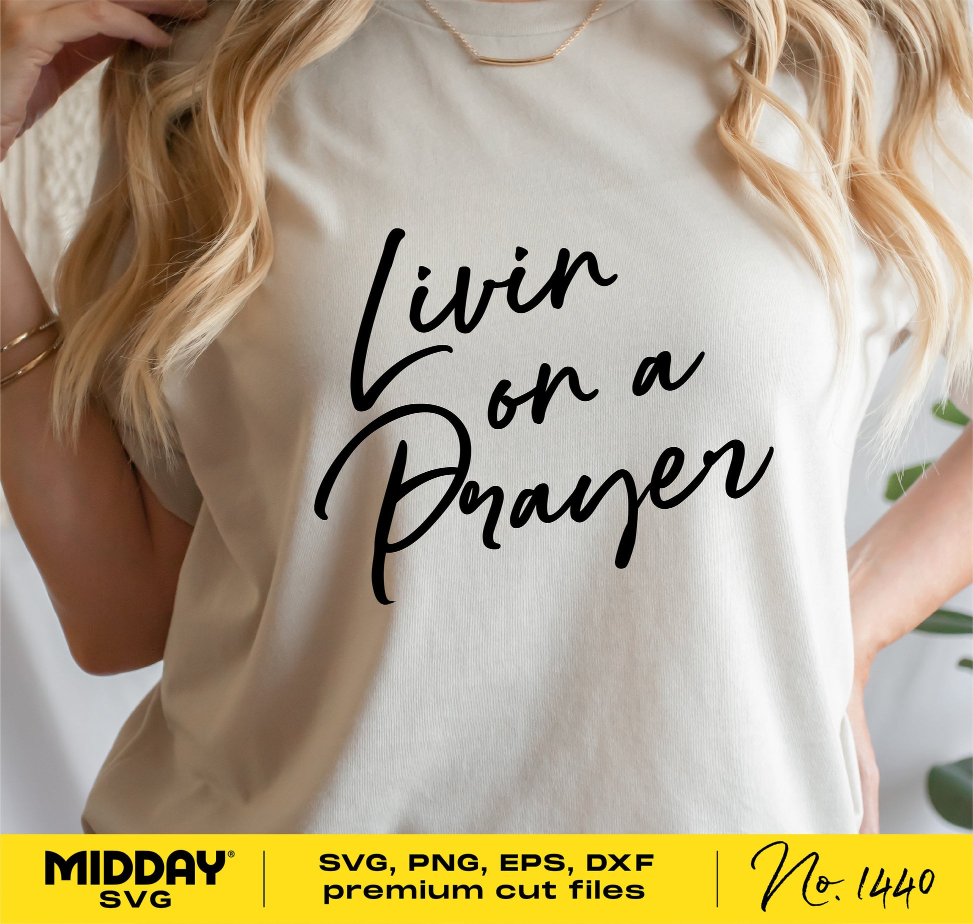 White t-shirt with 'Livin on a Prayer' design, available as SVG, PNG, EPS, and DXF cut files for Cricut and Silhouette.