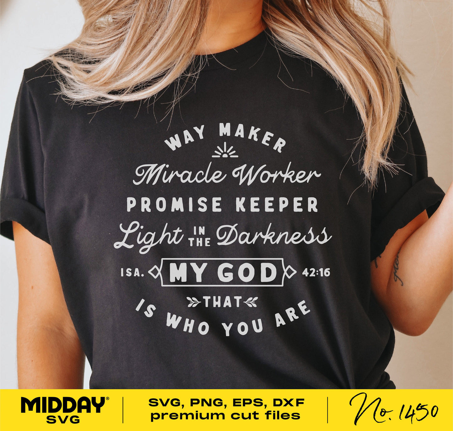 Black shirt with Christian quote design 'Way Maker, Miracle Worker, Promise Keeper, Light in the Darkness, My God' for Cricut projects.