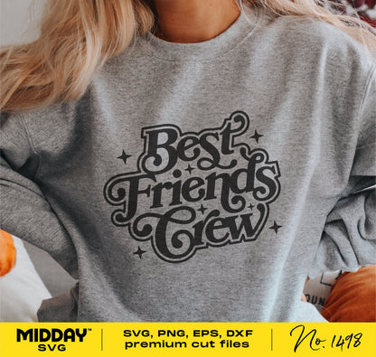 Person wearing a gray sweatshirt with 'Best Friends Crew' design, suitable for SVG, PNG, EPS, DXF files for Cricut and other designs.