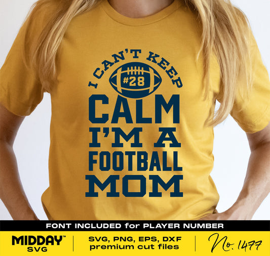 Football mom wearing yellow shirt with "Can't Keep Calm, I'm a Football Mom" design in navy blue. Includes font for player number. SVG files available.