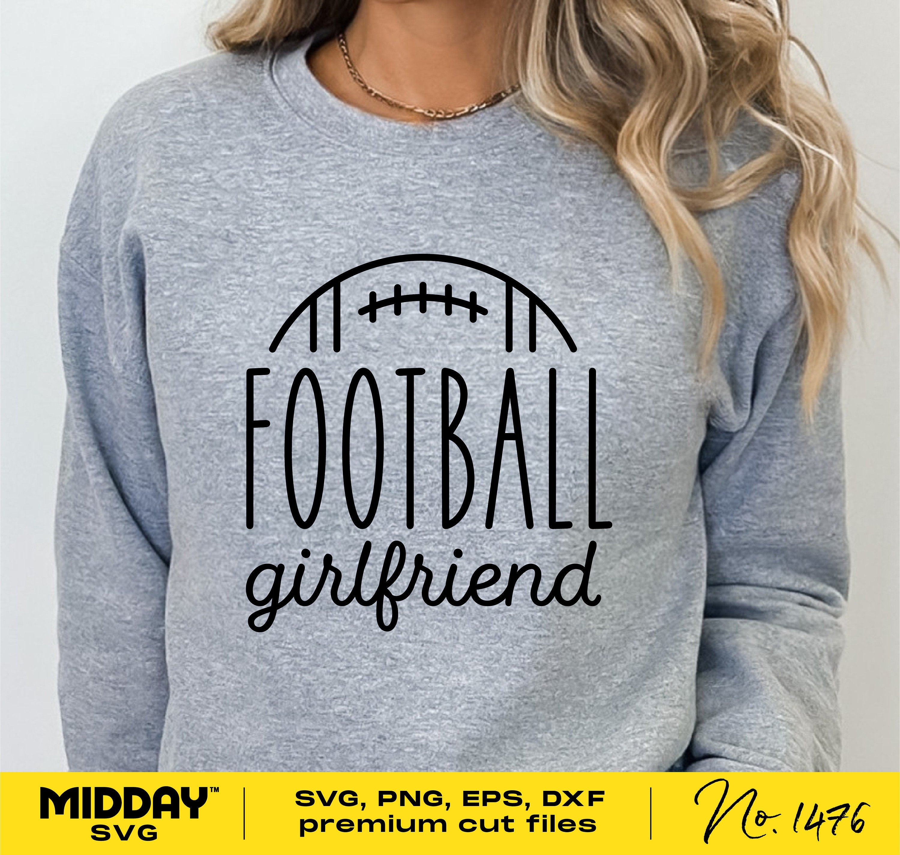 Football Girlfriend, Svg Png Dxf Eps, Svg for Shirt, Svg for Cricut, Sublimation, Silhouette, Svg for Hoodie, Sweatshirt, Svg for Jersey