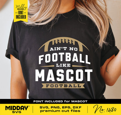 Woman wearing black shirt with 'Ain't No Football Like Mascot Football' design, SVG file for crafting and sublimation, includes font.
