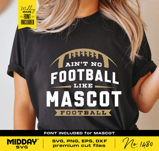 Woman wearing black shirt with 'Ain't No Football Like Mascot Football' design, SVG file for crafting and sublimation, includes font.