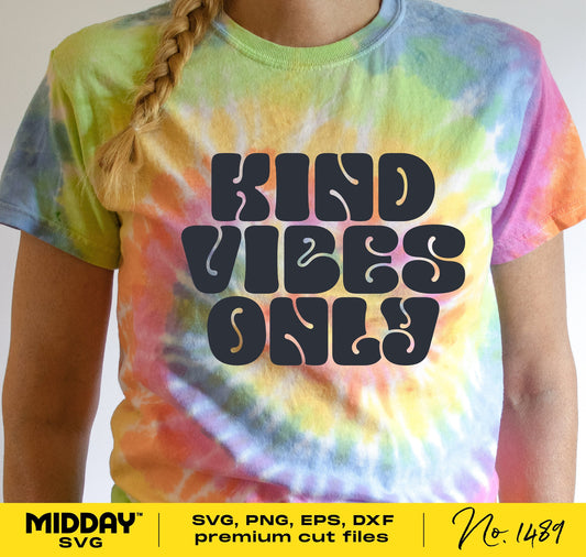 Person wearing tie-dye t-shirt with 'Kind Vibes Only' text, showcasing SVG, PNG, EPS, DXF digital cut files for Cricut and Silhouette.