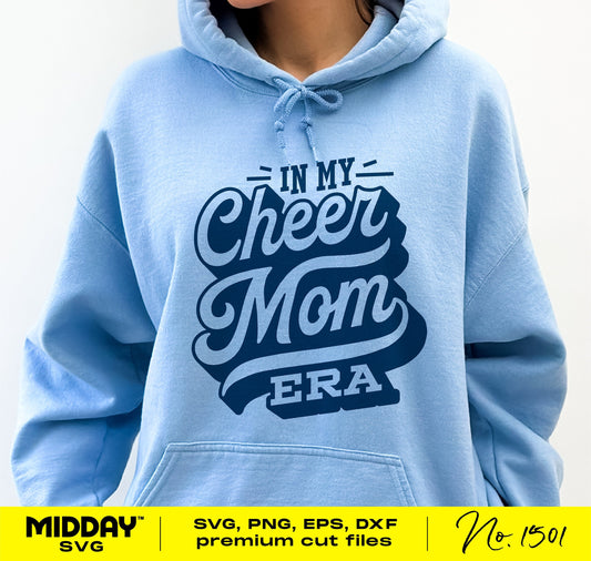 Blue hoodie featuring 'In My Cheer Mom Era' design, available in SVG, PNG, EPS, DXF formats for Cricut and Silhouette crafting.