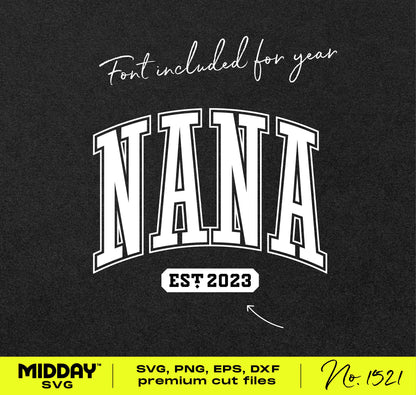 Nana SVG design with 'Est 2023' text for shirts and tumblers, includes font. Compatible with Cricut and Silhouette.
