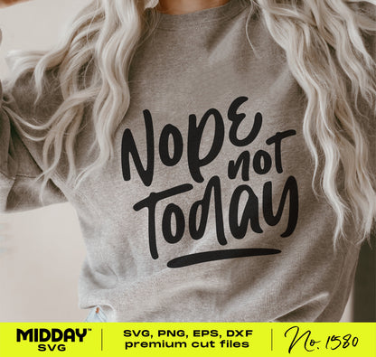 Gray t-shirt with bold 'Nope Not Today' design, perfect for Cricut and Silhouette cut files, displaying humorous SVG for DIY projects.