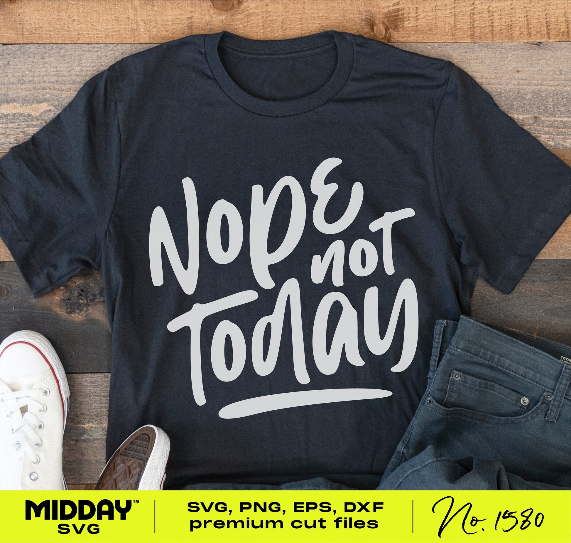 Black t-shirt with 'Nope Not Today' text, ideal for crafting and DIY projects; includes SVG, PNG, EPS, DXF cut files for Cricut.