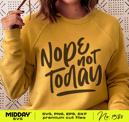 Woman wearing yellow sweatshirt with 'Nope Not Today' SVG design, ideal for Cricut and Silhouette projects, perfect for custom gifts.