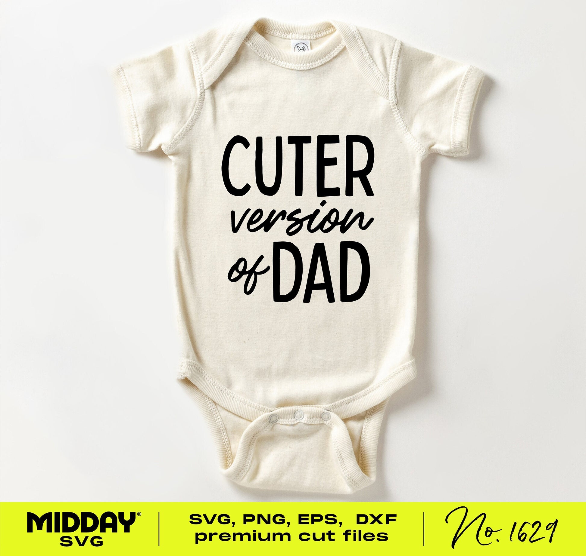 Funny baby bodysuit design with 'Cuter Version of Dad' text, available as an SVG for Cricut and more.