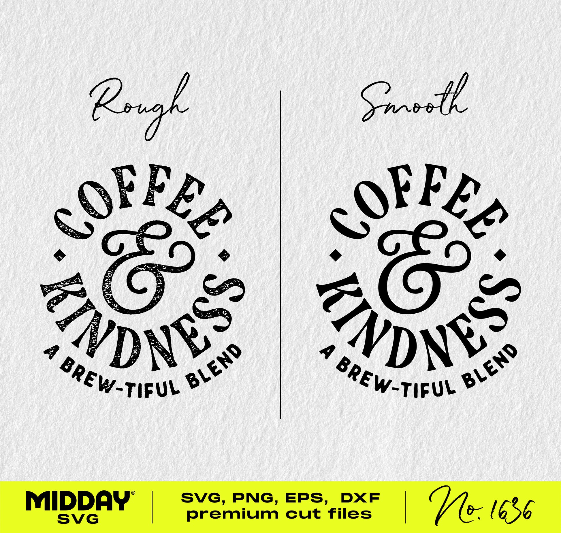 Coffee and Kindness SVG design with rough and smooth styles for mugs, shirts, and DIY projects, featuring a brew-tiful blend theme.