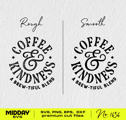 Coffee and Kindness SVG design with rough and smooth styles for mugs, shirts, and DIY projects, featuring a brew-tiful blend theme.