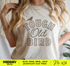 Strong and Fierce: Tough Old Bird Svg - Digital Download for DIY Projects