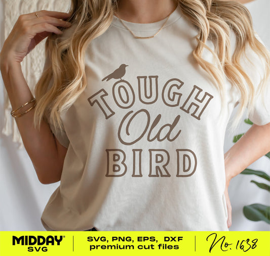 White shirt with 'Tough Old Bird' text and silhouette of a bird, featuring DIY crafting SVG design by Midday SVG.