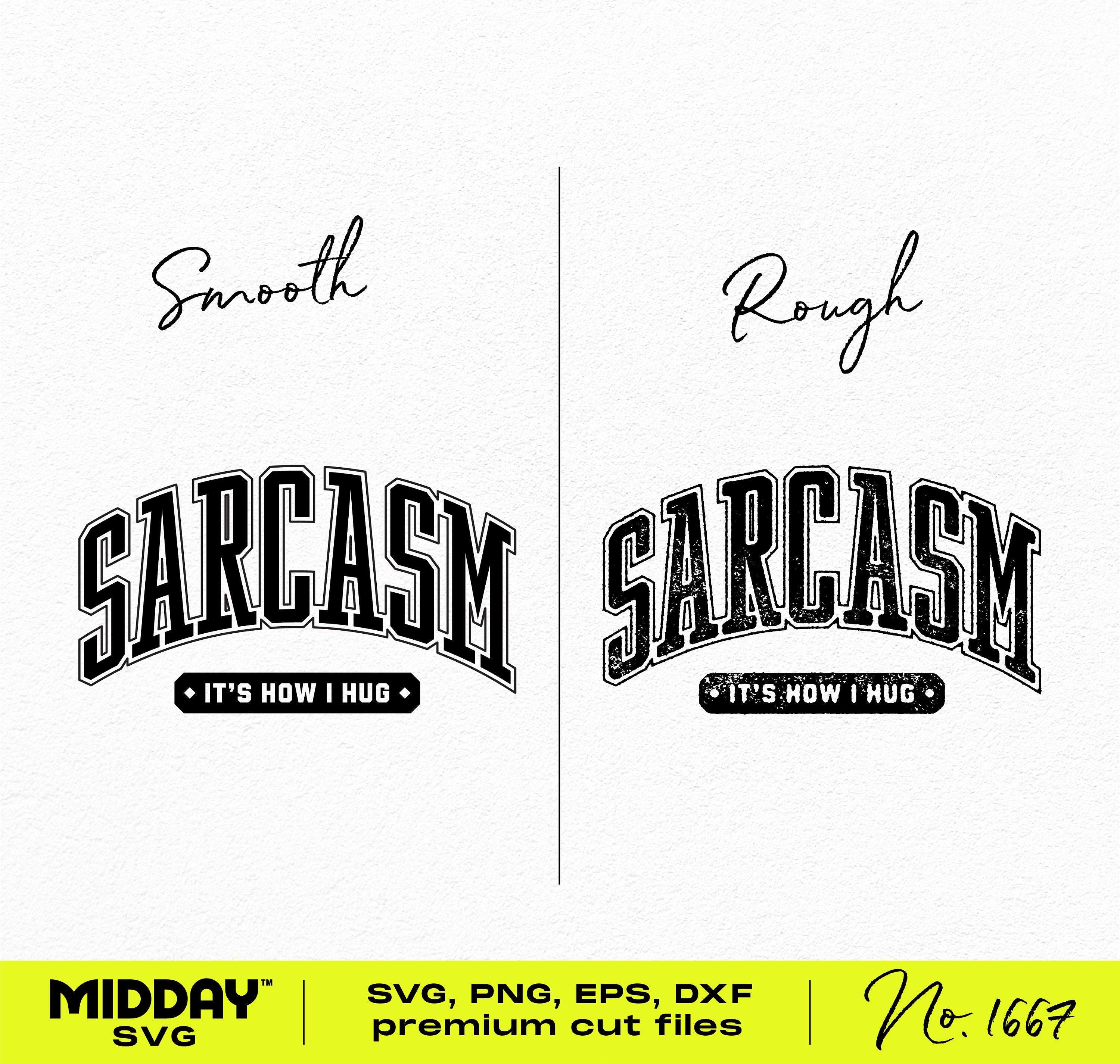 Sarcasm: 'It's How I Hug' SVG PNG Graphic, Funny Svg Png File