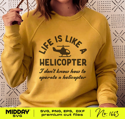 Person wearing yellow sweatshirt with 'Life is Like a Helicopter' funny SVG design, suitable for quirky shirts and mugs.