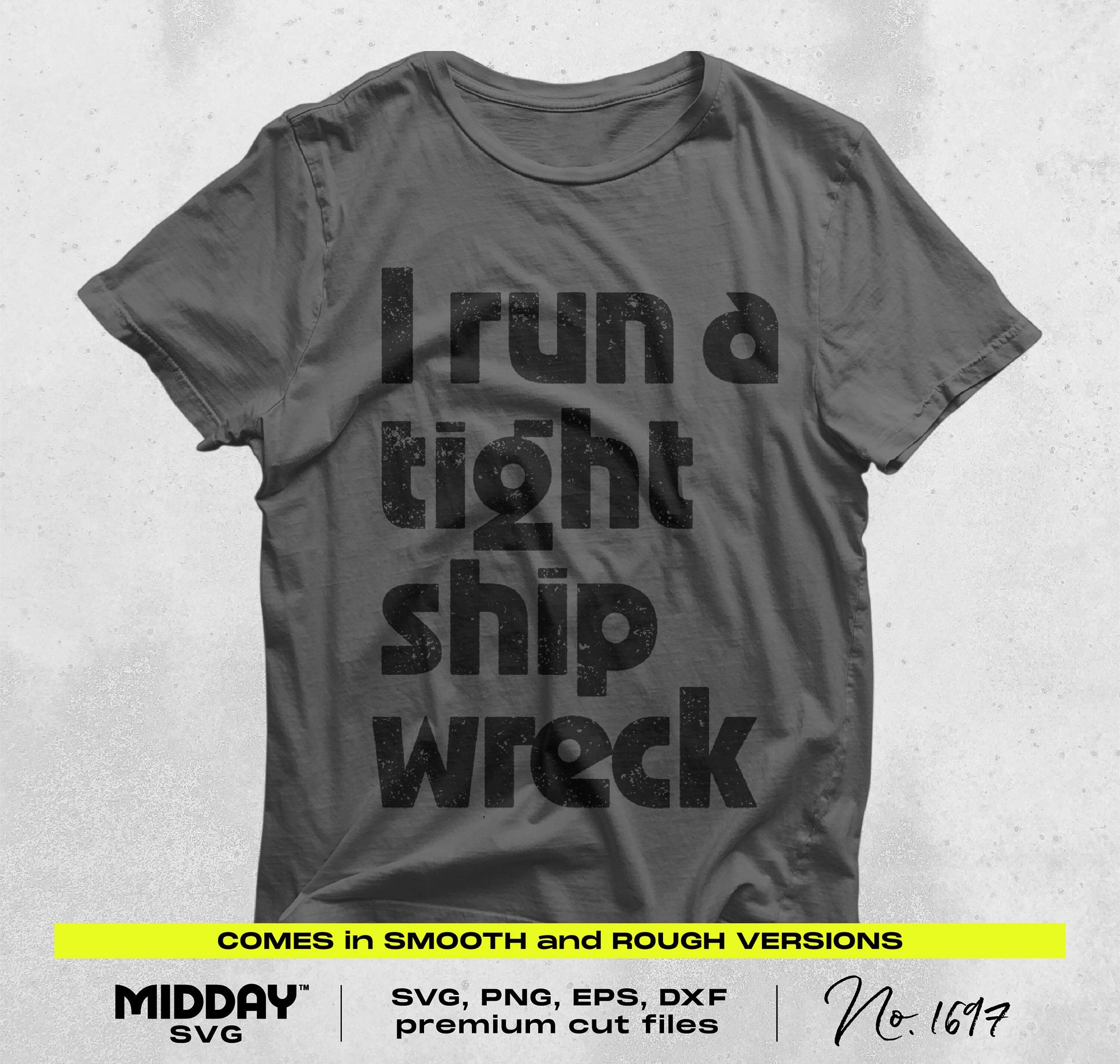 Gray T-shirt with 'I run a tight ship wreck' humorous design, available in SVG, PNG, EPS, DXF formats for crafting.