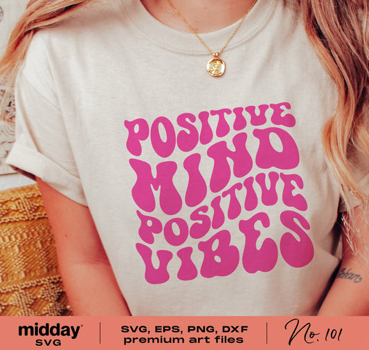 Groovy Positive Mind Positive Vibes t-shirt design in purple font, suitable for Cricut and Silhouette, includes SVG, PNG, EPS, DXF files.
