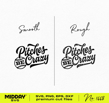 Pitches Be Crazy SVG PNG - Funny Baseball Design with smooth and rough textures for digital download.
