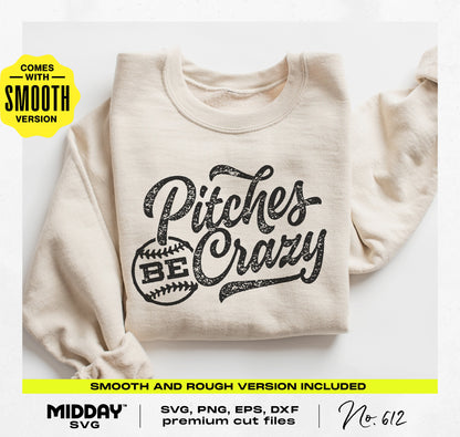 Funny baseball design sweatshirt featuring 'Pitches Be Crazy' text, ideal for baseball fans. Includes SVG, PNG format digital file download.