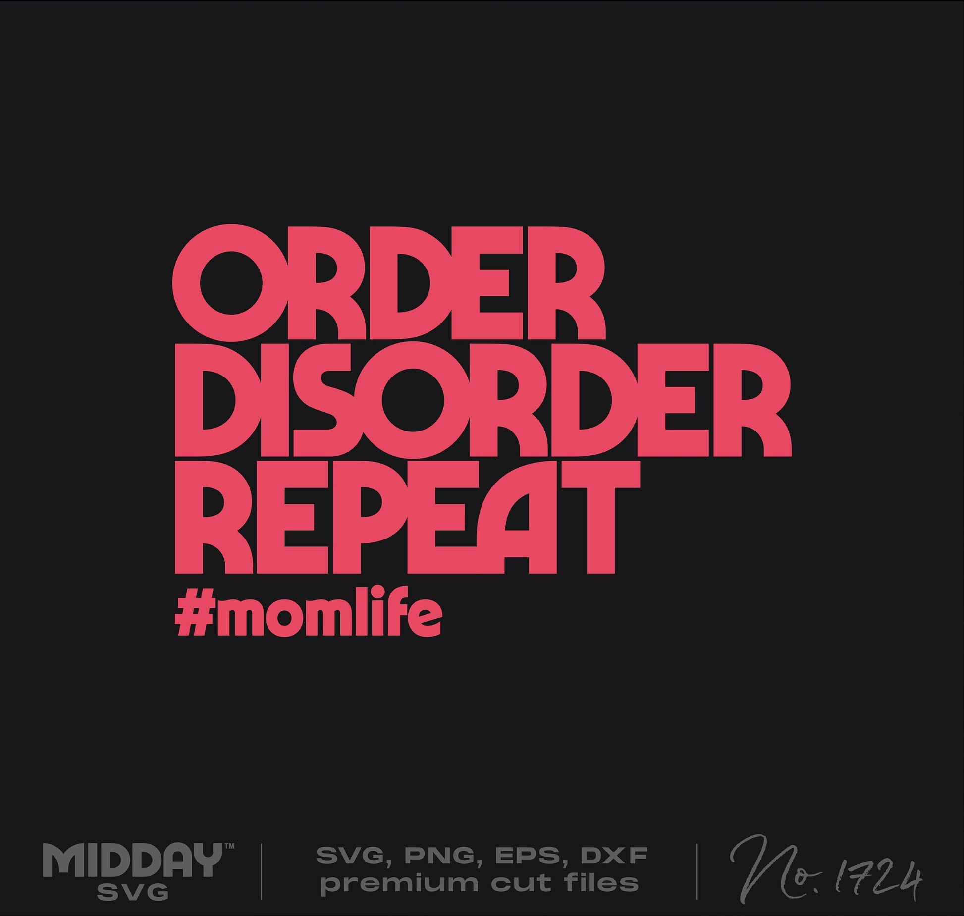 Funny Mom SVG PNG with 'Order Disorder Repeat' text in pink, ideal for DIY projects and crafts. #momlife design for creative moms.