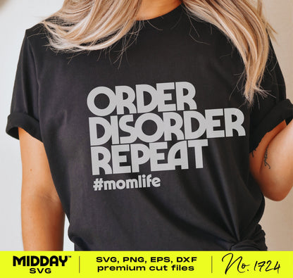 Black t-shirt with 'Order, Disorder, Repeat #momlife' design, showcasing a humorous SVG PNG for crafting projects.