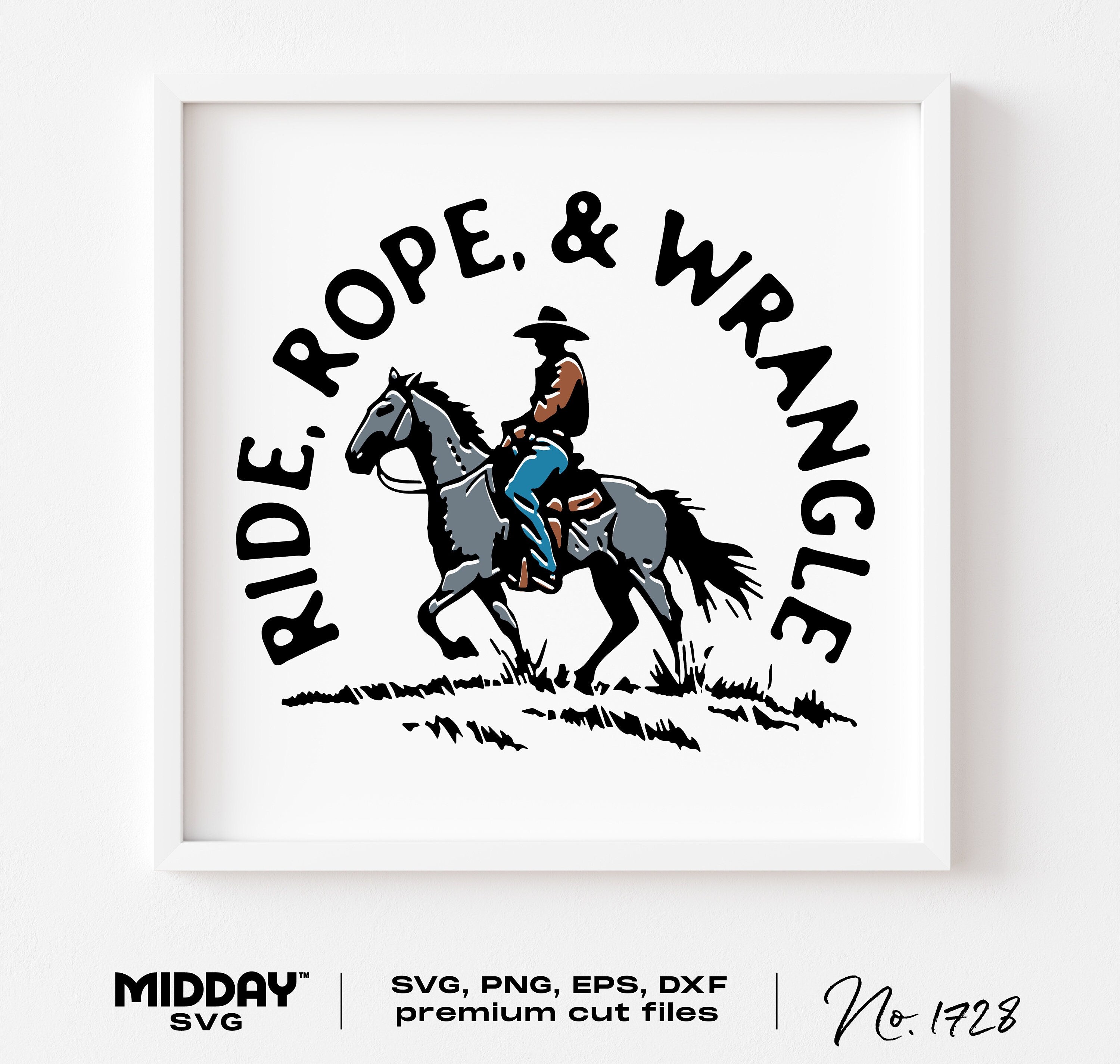 Ride Rope and Wrangle, Funny Country Southern Western Cowboy Svg Png, Phrase and Saying Vintage Shirt Graphic, Digital Download